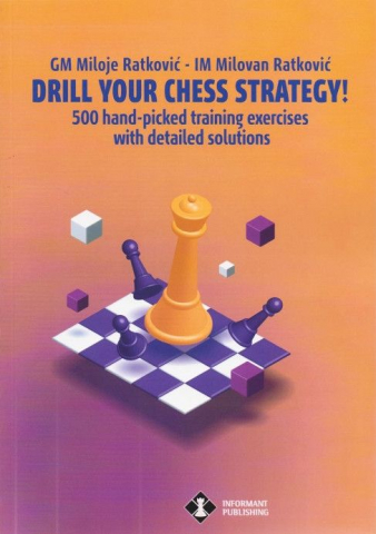 Instruire Generala - CARTE:  Drill Your Chess Strategy, by  Miloje RatkovicMilovan Ratkovic