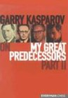 colectie de partide - Carte : Garry Kasparov on My Great Predecessors: Part 2 - Garry Kasparov