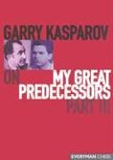 colectie de partide - Carte : Garry Kasparov on My Great Predecessors: Part 3 - Garry Kasparov