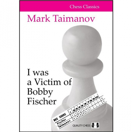 colectie de partide - Carte ( cartonata ) : I was a Victim of Bobby Fischer - Mark Taimanov