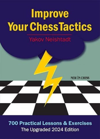 Instruire Generala - Carte: Improve Your Chess Tactics - Yakov Neishtadt (editia 2024 actualizata)