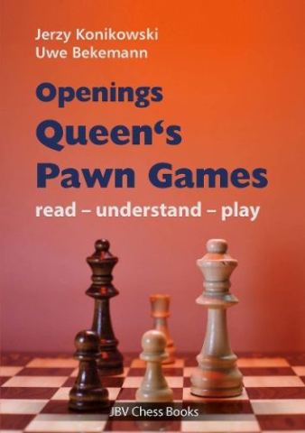 Carti De Sah - CARTE: Openings - Queen´s Pawn Games
read - understand - play, by Jerzy KonikowskiUwe Bekemann