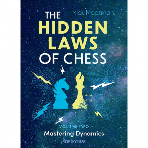 Instruire Generala - CARTE: The Hidden Laws of Chess Volume 2 - Nick Maatman