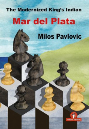 Deschideri - Carte: The Modernized King' s Indian Defense- Mar del Plata Variation- Milos Pavlovic