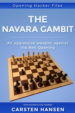 Carti De Sah - CARTE:  The Navara Gambit - An Aggressive Weapon, by  Carsten Hansen