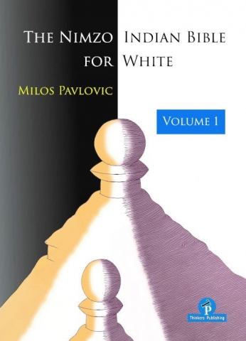 Carti De Sah - CARTE:  The Nimzo-Indian Bible for White - Vol. 1, by  Milos Pavlovic