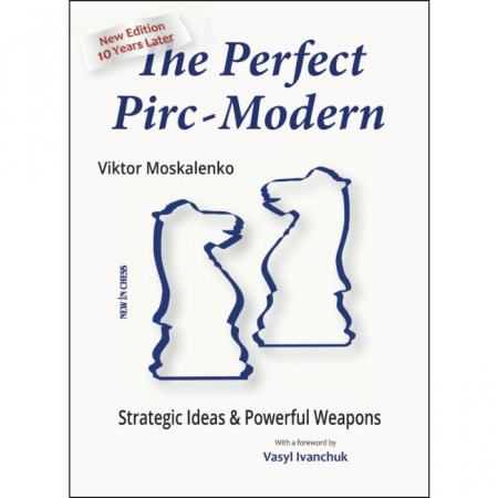 Deschideri - Carte : The Perfect Pirc - Modern ( New Edition- 10 Years Later ) - Viktor Moskalenko
