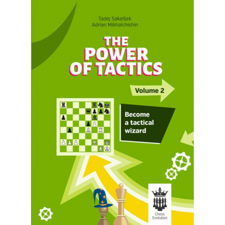 Tactica - Carte : The Power of Tactics - Volume 2 - Become a tactical wizard - T. Sakelsek & A. Mikhalchishin
