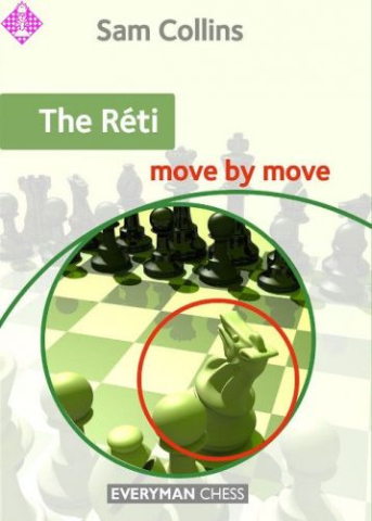 Deschideri - CARTE: The Reti: Move by Move, by Sam Collins
