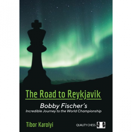 colectie de partide - Carte( brosata ): The Road to Reykjavik- Bobby Fischer' s Incredible Journey to the World Championship ( brosata ) - Tibor Karolyi