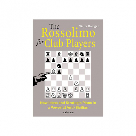 Deschideri - Carte : The Rossolimo for Club Players - Victor Bologan