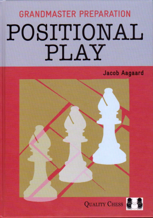 Strategie - Carte : GM Preparation - Positional Play - Jacob Aagaard