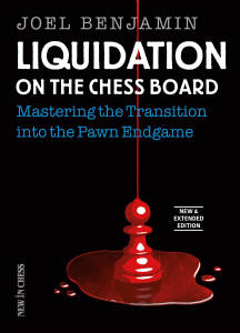 Finaluri - Carte : Liquidation on the Chess Board - New and extended edition - Joel Benjamin