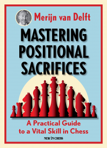 Tactica - Carte : Mastering Positional Sacrifices - Merijn van Delft