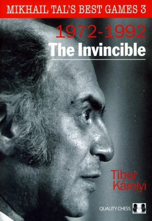 colectie de partide - Carte: Mikhail Tal's Best Games 3 ( 1972 - 1992 ) - The Invincible - Tibor Karolyi