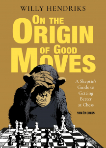 Instruire Generala - Carte : On the Origin of Good Moves: A Skeptic's Guide to Getting Better at Chess - Willy Hendriks (cartonata si necartonata)