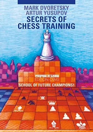 Carti De Sah - Carte : Secrets of Chess Training - Mark Dvoretsky, Artur Yusupov