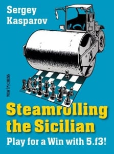Carti De Sah - Carte : Steamrolling the Sicilian: Play for a Win with 5.f3! - Sergey Kasparov
