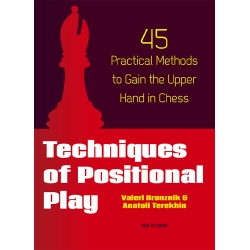 Strategie - Carte : Techniques of positional play - Valeri Bronznik, Anatoli Terekhin