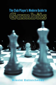 Carti De Sah - Carte : The Club Player' s Modern Guide to Gambits - Nikolai Kalinichenko