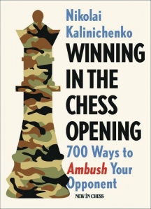 Deschideri - Carte : Winning in the Chess Opening: 700 Ways to Ambush Your Opponent, Nikolay Kalinichenko