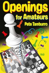 Carti De Sah - Carte : Openings for Amateurs / Pete Tamburro