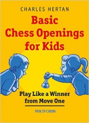 Carti De Sah - Carte : Basic Chess Openings for Kids - Charles Hertan