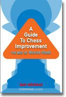Biografice - Carte : A Guide to Chess Improvement: The Best of Novice Nook- Dan Heisman