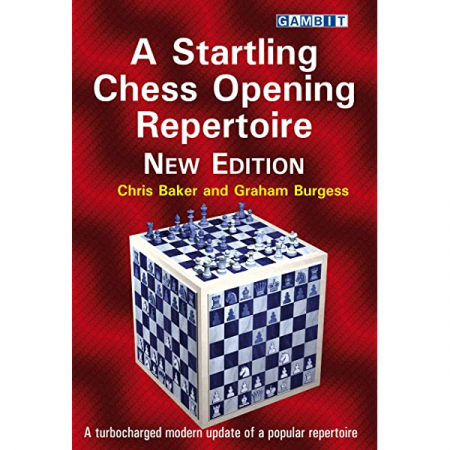 Carti In Limba Engleza - Carte : A Startling Chess Opening Repertoire : New Edition - Chris Baker and Graham Burgess