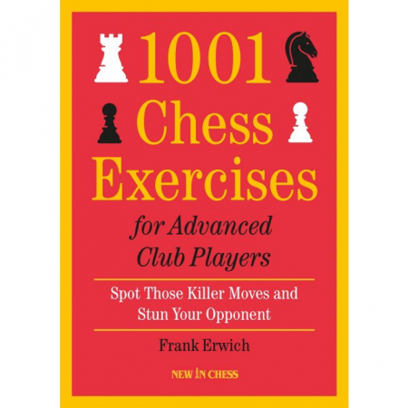 Carti De Sah - Carte : 1001 Chess Exercises for Advanced Club Players - Frank Erwich