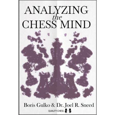 Instruire Generala - Carte ( cartonata ) : Analyzing the Chess Mind - Boris Gulko & Dr. Joel R. Sneed