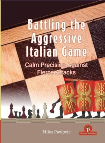 Deschideri - CARTE: Battling the Aggressive Italian Game, by Milos Pavlovic