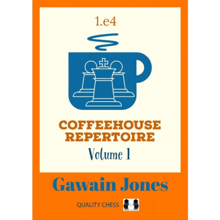 Carti De Sah - Carte: Coffeehouse Repertoire 1. e4 - Volume 1 - Gawain Jones