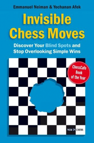 Instruire Generala - CARTE: Invisible Chess Moves - Emmanuel Neiman, Yochanan Afek