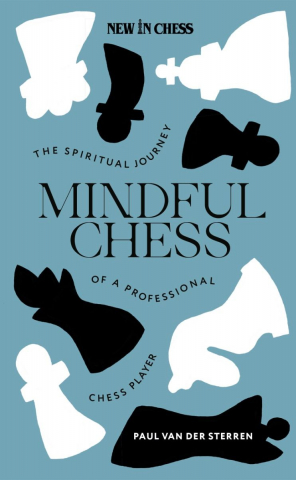 Instruire Generala - CARTE: Mindful Chess - Paul van der Sterren