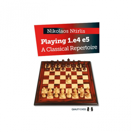 Carti De Sah - Carte: Playing 1. e4 e5 - A Classical Repertoire - Nikolaos Ntirlis