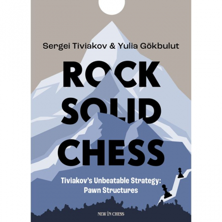 Carti In Limba Engleza - Carte : Rock Solid Chess - Sergei Tiviakov & Yulia Gokbulut