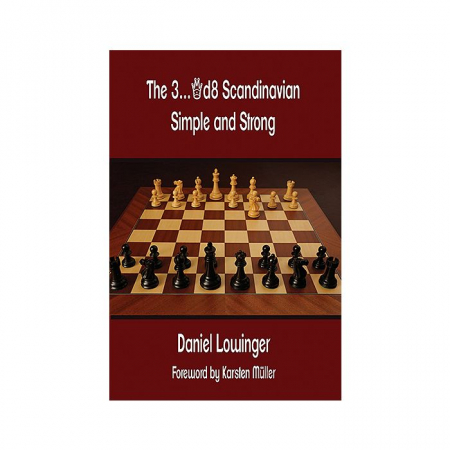 Carti De Sah - Carte : The 3...Qd8 Scandinavian - Simple and Strong - Daniel Lowinger