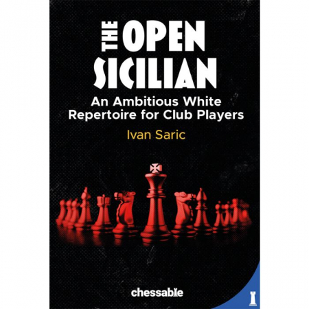 Deschideri - Carte (cartonata) : The Open Sicilian - An Ambitious White Repertoire for Club Players - Ivan Saric
