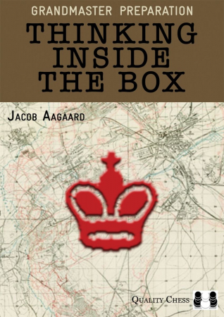 Carti De Sah - Carte : Grandmaster Preparation - Thinking Inside the Box - Jacob Aagaard