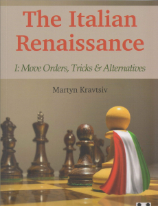 Instruire Generala - Carte: The Italian Renaissance I: Move Orders, Tricks and Alternatives - Martyn Kravtsiv
