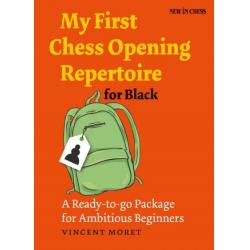 Deschideri - Carte : My First Chess Opening Repertoire for Black - Vincent Moret