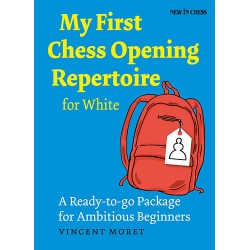 Carti De Sah - Carte : My First Chess Opening Repertoire for White - Vincent Moret