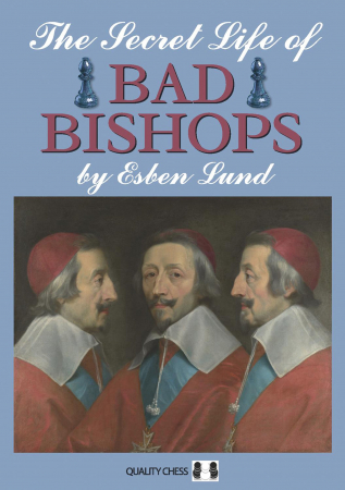 Strategie - Carte: The Secret Life of Bad Bishops - Esben Lund