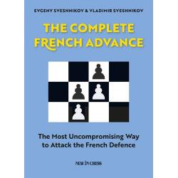 Carti De Sah - Carte : The Complete French Advance - Evgeny Sveshnikov & Vladimir Sveshnikov