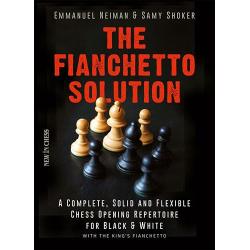 Carti De Sah - Carte : The Fianchetto Solution: A Complete, Solid and Flexible Chess Opening Repertoire / E. Neiman, S. Shocker