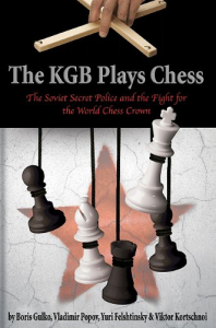 Biografice - Carte : The KGB Plays Chess - Boris Gulko, Vladimir Popov, Yuri Felshtinsky & Viktor Kortschnoi