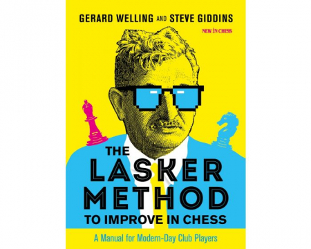 Carti De Sah - Carte: The Lasker Method to Improve in Chess - Gerard Welling & Steve Giddins