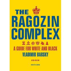 Deschideri - Carte : The Ragozin Complex: A Guide for White and Black - Vladimir Barsky