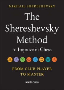 Strategie - Carte : The Shereshevsky Method to Improve in Chess: From Club Player to Master